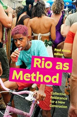 Rio As Method Collective Resistance For A New Generation