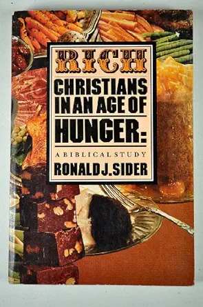Rich Christians In An Age Of Hunger A Biblical Study