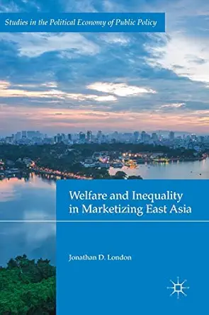 Welfare And Inequality In Marketizing East Asia