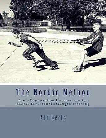 The Nordic Method A Workout System For Community Based Functional Strength Training