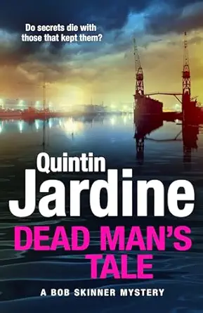Dead Mana S Tale The Thrilling New Crime Novel In The Acclaimed Bob Skinner Series