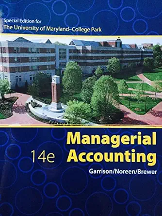Managerial Accounting 14e University Of Maryland College Park