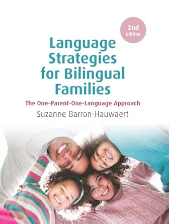 Language Strategies For Bilingual Families The One Parent One Language Approach