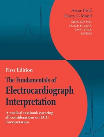 The Fundamentals Of Electrocardiograph Interpretation A Medial Textbook Covering All Considerations On Ecg Interpretation