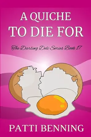 A Quiche To Die For Book 17 In The Darling Deli Series