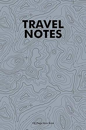 Travel Notes 6 X9 With 100 Lined Journal Pages A Blank Lined Journal For Your Adventures