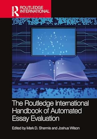 The Routledge International Handbook Of Automated Essay Evaluation