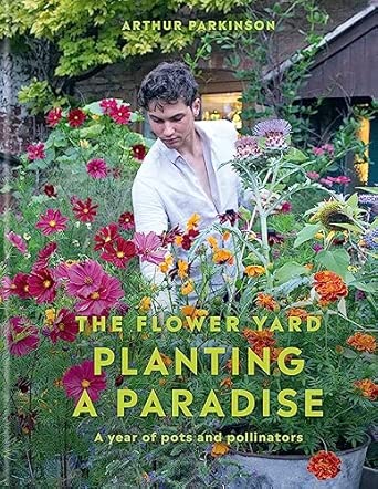 Planting A Paradise A Year Of Pots And Pollinators