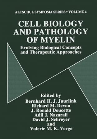 Cell Biology And Pathology Of Myelin Evolving Biological Concepts And Therapeutic Approaches 4
