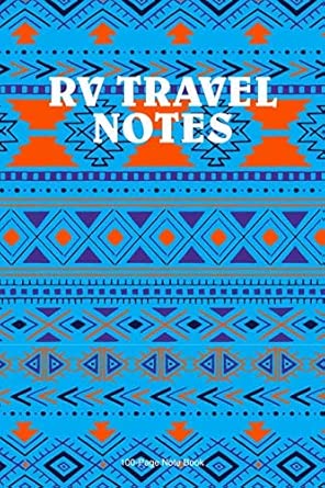 Rv Travel Notes Tribal Print 6 X9 Cover With 100 Dot Grid Journal Pages A Blank Dot Grid Notebook For Your Adventures