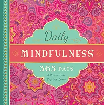 Daily Mindfulness 365 Days Of Present Calm Exquisite Living