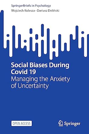 Social Biases During Covid 19 Managing The Anxiety Of Uncertainty