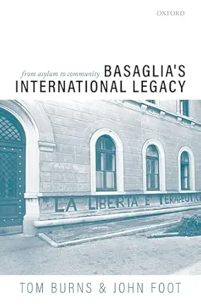 Basaglias International Legacy From Asylum To Community