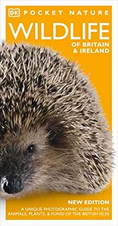 Pocket Nature Wildlife Of Britain And Ireland A Unique Photographic Guide To The Animals And Plants Of The British Isles