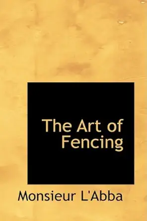 The Art Of Fencing Or The Use Of The Small Sword