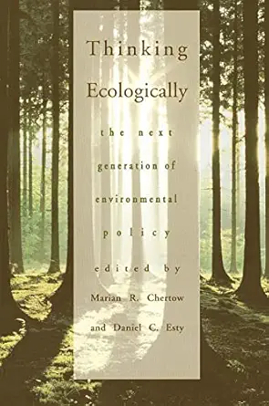 Thinking Ecologically The Next Generation Of Environmental Policy