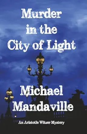 Murder In The City Of Light An Aristotle Witzer Mystery