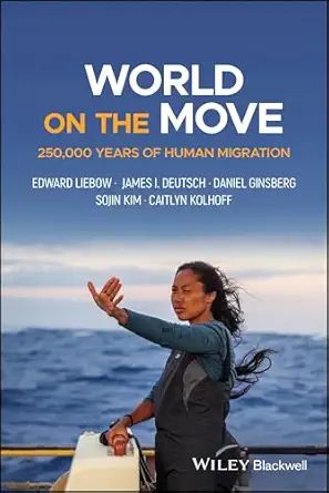 World On The Move 250 000 Years Of Human Migration