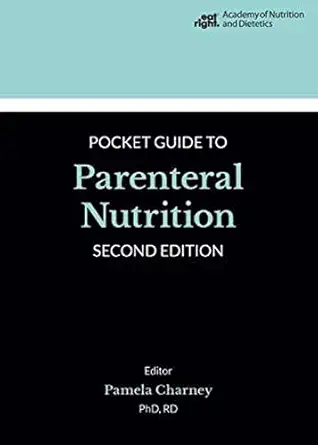 Academy Of Nutrition And Dietetics Pocket Guide To Parenteral Nutrition