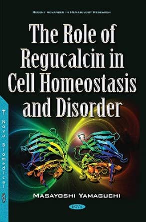 Role Of Regucalcin In Cell Homeostasis And Disorder