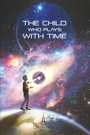 The Child Who Plays With Time When Science Meets Consciousness