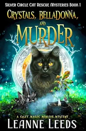 Crystals Belladonna And Murder A Cozy Magic Midlife Mystery