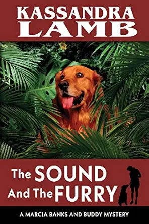 The Sound And The Furry A Marcia Banks And Buddy Mystery