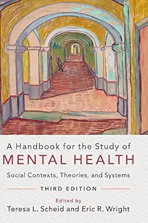 A Handbook For The Study Of Mental Health Social Contexts Theories And Systems