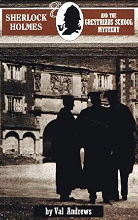 Sherlock Holmes And The Greyfriars School Mystery