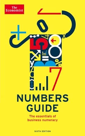 The Economist Numbers Guide The Essentials Of Business Numeracy