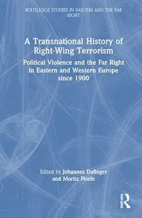 A Transnational History Of Right Wing Terrorism