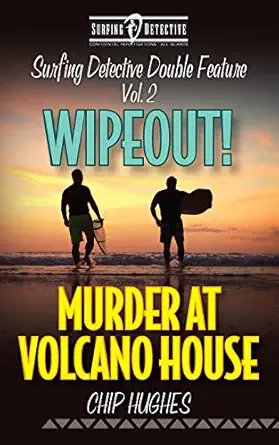 Surfing Detective Double Feature Vol 2 Wipeout Murder At Volcano House