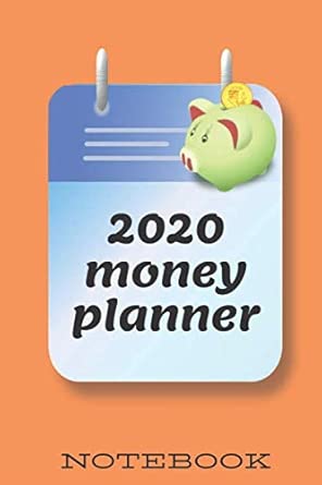 2020 money planner lined notebook / journal 120 pages 6x9 soft cover matte finish 1st edition kela notebooks