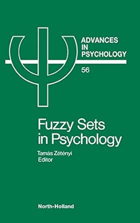 fuzzy sets in psychology volume 56 1st edition t zetenyi 044470504x, 978-0444705044