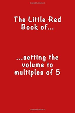 the little red book of setting the volume to multiples of 5 1st edition jessica belyea 1670008304,