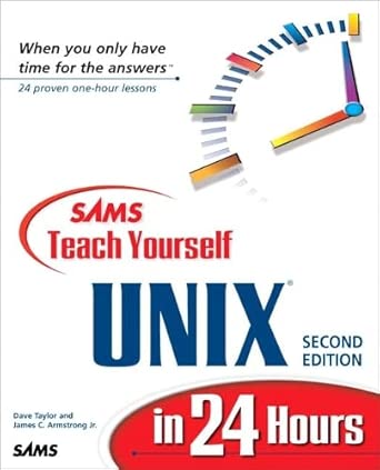 sams teach yourself unix in 24 hours 1st edition james armstrong jr ,dave taylor 0672314800, 978-0672314803