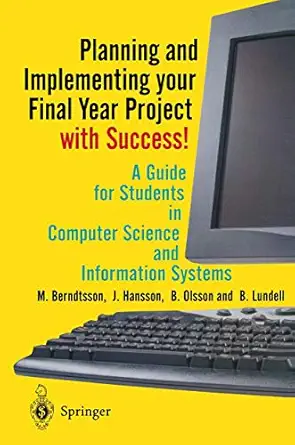 planning and implementing your final year project with success a guide for students in computer science and