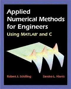 applied numerical methods for engineers using matlab and c 1st edition robert j schilling ,sandra l harris