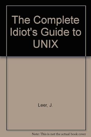 the complete idiots guide to unix 1st edition j leer 1567615112, 978-1567615111