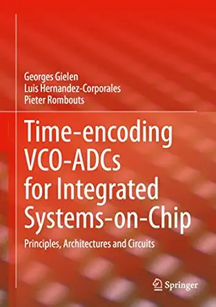 time encoding vco adcs for integrated systems on chip principles architectures and circuits 1st edition
