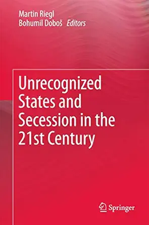 Unrecognized States And Secession In The 21st Century