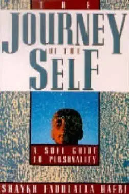 The Journey Of The Self A Sufi Guide To Personality