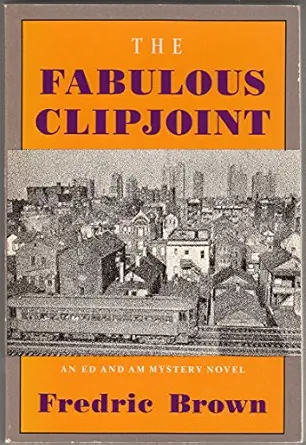 The Fabulous Clipjoint An Ed And Am Mystery Novel
