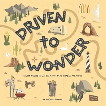 Driven To Wonder Eight Years In An Rv With Two Kids A Memoir