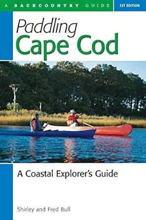 Paddling Cape Cod A Coastal Explorers Guide