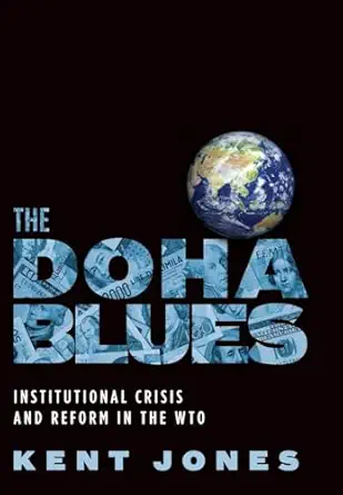 The Doha Blues Institutional Crisis And Reform In The Wto