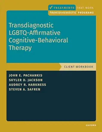 Transdiagnostic Lgbtq Affirmative Cognitive Behavioral Therapy Workbook