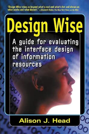 design wise a guide for evaluating the interface design of information resources a guide to evaluating the