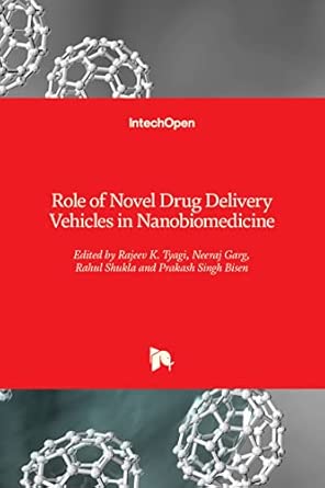 role of novel drug delivery vehicles in nanobiomedicine 1st edition prakash singh bisen ,rajeev k tyagi