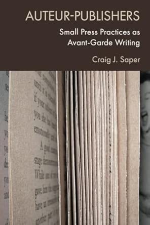 auteur publishers small press practices as avant garde writing 1st edition professor of language literacy and